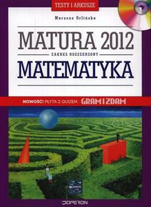 Matura 2012. Matematyka. Testy i arkusze. Zakres rozszerzony (+CD z quizem) - 2853428487