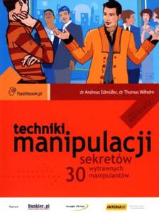 Techniki Manipulacji. 30 sekretw wytrawnych manipulantw - 2853428577