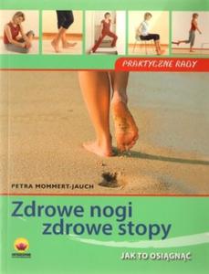 Zdrowe nogi, zdrowe stopy. Jak to osign - 2853428585