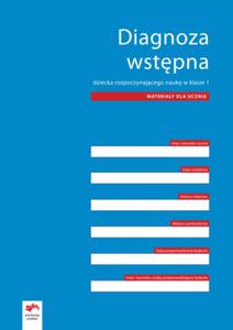 Diagnoza wstpna dziecka rozpoczynajcego nauk. Klasa 1, szkoa podstawowa. Materialy dla ucznia - 2856763454