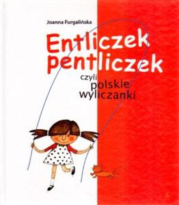 Entliczek pentliczek czyli polskie wyliczanki - 2856763637