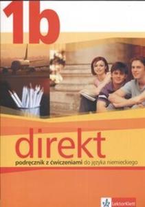 Direkt 1b. Liceum. Jzyk niemiecki. Podrcznik z wiczeniami - 2856763904