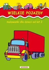 Wielkie pojazdy Malowanki od lat 2 - 2856764510