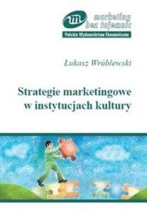 Strategie marketingowe w instytucjach kultury - 2856765343