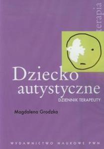 Dziecko autystyczne Dziennik terapeuty - 2856765479