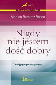 Nigdy nie jestem do dobry