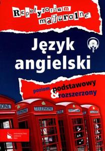 Repetytorium maturalne. Jzyk angielski. Poziom podstawowy i rozszerzony (+CD) - 2856765956