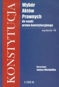 Konstytucja Wybr Aktw Prawnych do nauki prawa konstytucyjnego - 2856765994