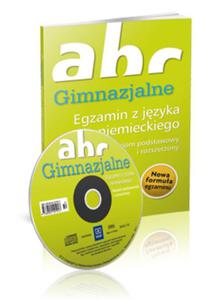 Gimnazjalne ABC. Jzyk niemiecki. Egzamin. Poziom podstawowy i rozszerzony (+CD) - 2856766256