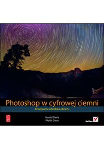 Photoshop w cyfrowej ciemni. Kreatywna obrbka obrazu - 2856766273