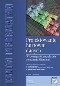 Projektowanie hurtowni danych. Wspomaganie zarzdzania relacjami z klientami - 2856766275