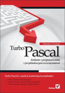 Turbo Pascal. Zadania z programowania z przykadowymi rozwizaniami