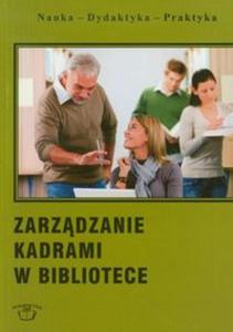 Zarzdzanie kadrami w bibliotece - 2856766342