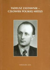 Tadeusz Zastawnik Czowiek polskiej miedzi - 2856766358