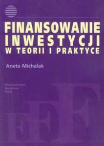 Finansowanie inwestycji w teorii i praktyce - 2856766490