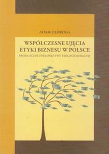 Wspczesne ujcia etyki biznesu w Polsce - 2856766613