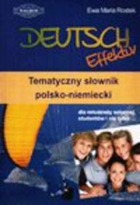 Deutsch Effektiv. Tematyczny sownik polsko-niemiecki