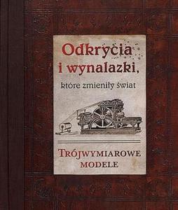 Odkrycia i wynalazki ktre zmieniy wiat. Trjwymiarowe modele - 2857595791