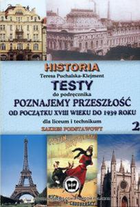 Poznajemy przeszo. Cz 2. Historia. Zakres podstawowy. Testy do podrcznika