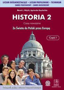 Historia 2. Czasy Nowoytne. Ze wiata do Polski przez Europ. Podrcznik dla Liceum Oglnoksztaccego, Liceum Profilowanego i Technikum. Cz I. Zakres Podstawowy i Rozszerzony - 2857595803