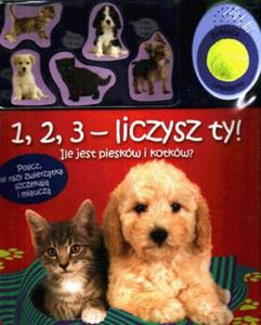 1, 2, 3 - liczysz ty! Ile jest piesków i kotków?