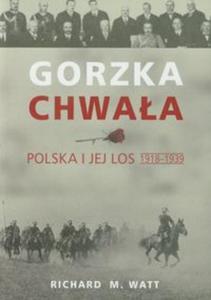 Gorzka chwaa Polska i jej los 1918-1939 - 2857596012