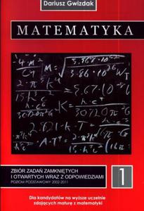 Matematyka. Cz 1. Zbir zada zamknitych i otwartych wraz z odpowiedziami. Poziom podstawowy - 2857596264