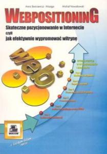 Webpositioning. Skuteczne pozycjonowanie w Internecie czyli jak efektywnie wypromowa witryn - 2857596303