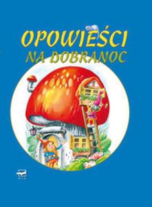 MAKowe opowieci Opowieci na dobranoc - 2857596594