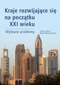 Kraje rozwijajce si na pocztku XXI wieku Wybrane problemy - 2857597500