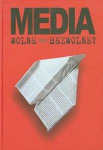 Media wolne czy bezwolne - 2857597773