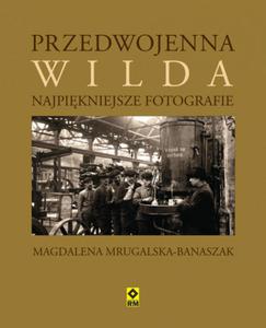 Przedwojenna Wilda. Najpikniejsze fotografie. - 2857597852