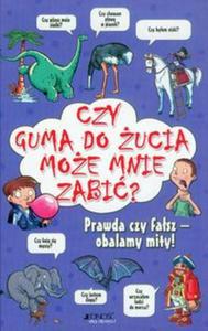 Czy guma do ucia moe mnie zabi?