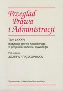 Przegld Prawa i Administracji Instytucje prawa handlowego w projekcie kodeksu cywilnego