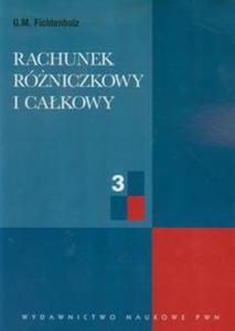 Rachunek róniczkowy i cakowy tom 3