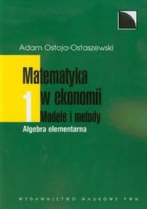 Matematyka w ekonomii Modele i metody tom 1 - 2857598350