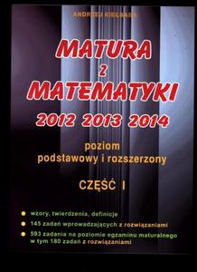 Matura z matematyki 2012 2013 2014 cz.1. Poziom podstawowy i rozszerzony - 2857598411