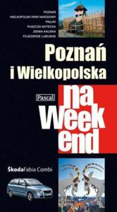 Pozna i Wielkopolska na weekend