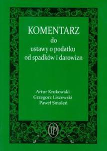 Komentarz do ustawy o podatku od spadkw i darowizn - 2857599370