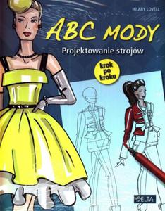 ABC mody. Projektowanie strojw. Krok po kroku - 2857599890