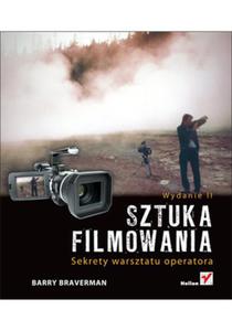 Sztuka filmowania. Sekrety warsztatu operatora. Wydanie 2 - 2857599973