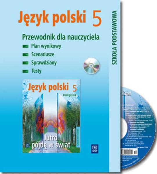 Jezyk Polski Jutro Pojde W Swiat Klasa 4 Wsip wydawnictwo szkolne i pedagogiczne Jutro pójdę w świat. Przewodnik