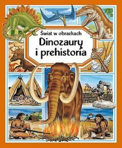 Dinozaury i prehistoria. wiat w obrazkach