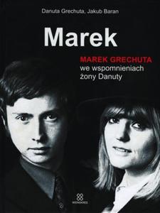 Marek. Marek Grechuta we wspomnieniach ony Danuty - 2857600261