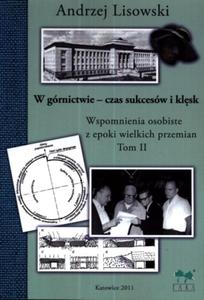 W grnictwie - czas sukcesw i klsk. Wspomnienia osobiste z epoki wielkich przemian. Tom 2 - 2857600368