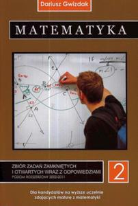 Matematyka. Zbiór zada zamknitych, otwartych i z kodowan odpowiedzi. Tom 2. Poz. rozsz...