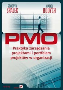 PMO. Praktyka zarzdzania projektami i portfelem projektów w organizacji