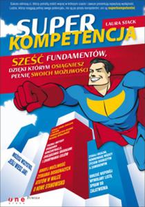 Superkompetencja. Sze fundamentw, dziki ktrym osigniesz peni swoich moliwoci - 2857600601