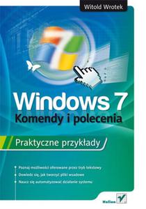 Windows 7. Komendy i polecenia. Praktyczne przykady - 2857600604