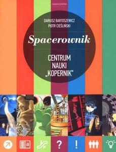 Spacerownik. Centrum nauki "Kopernik"